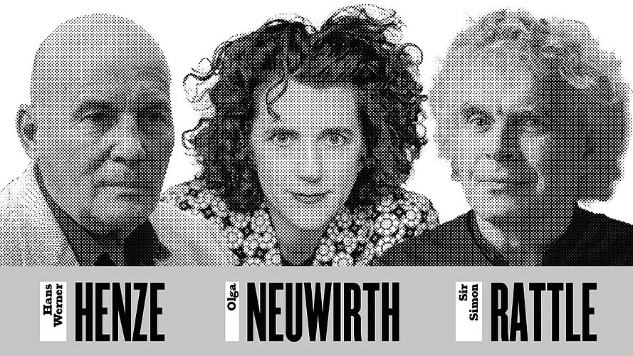 Hans Werner Henze [1926–2012], Olga Neuwirth [*1968], Sir Si...