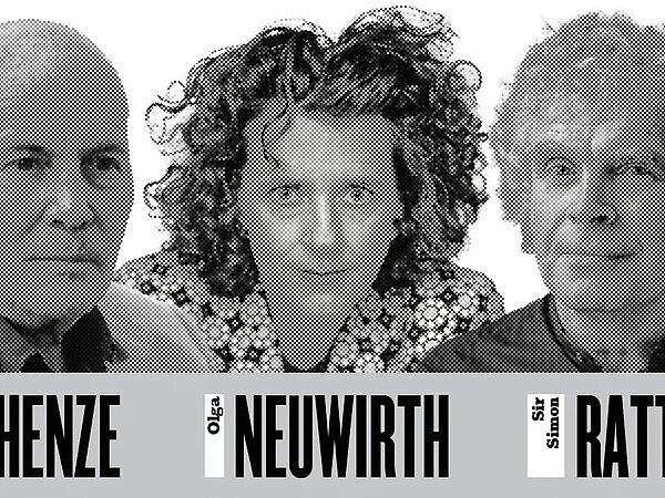 Hans Werner Henze [1926–2012], Olga Neuwirth [*1968], Sir Simon Rattle: Leitung