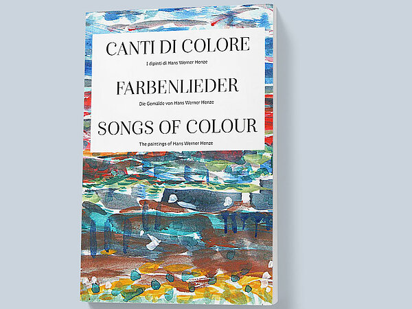 Exhibition catalogue "Farbenlieder" | "Songs of Color" | "Canti di Colore"